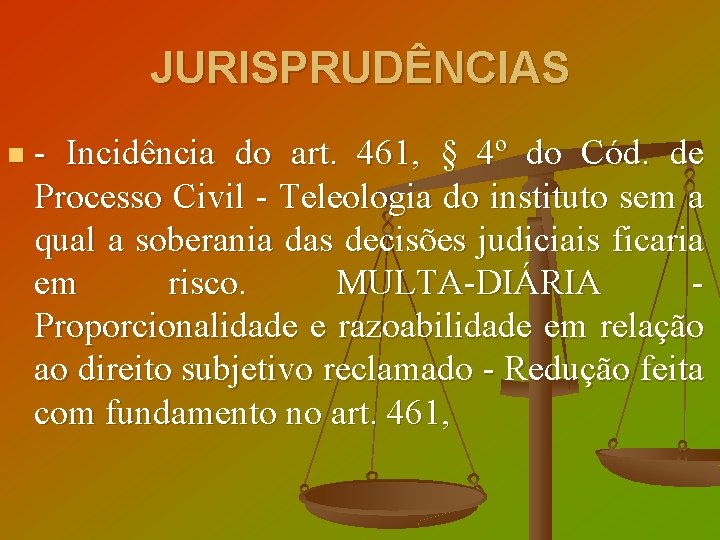 JURISPRUDÊNCIAS n - Incidência do art. 461, § 4º do Cód. de Processo Civil