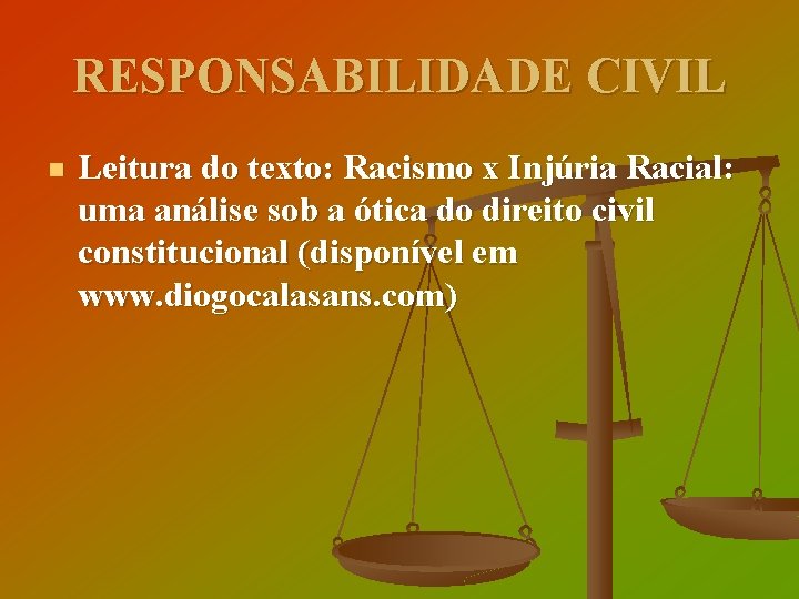 RESPONSABILIDADE CIVIL n Leitura do texto: Racismo x Injúria Racial: uma análise sob a