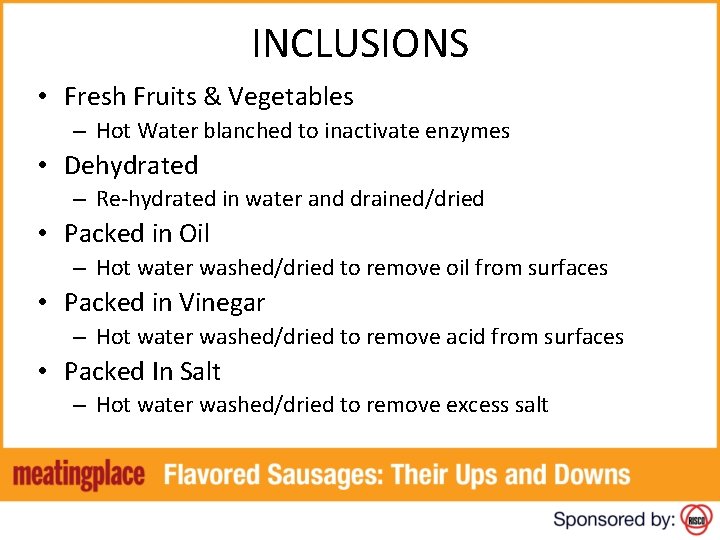 INCLUSIONS • Fresh Fruits & Vegetables – Hot Water blanched to inactivate enzymes •