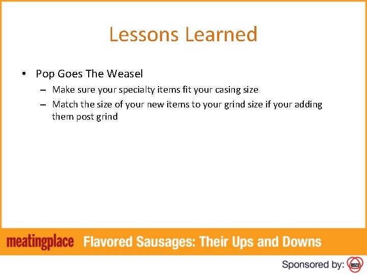 Lessons Learned • Pop Goes The Weasel – Make sure your specialty items fit