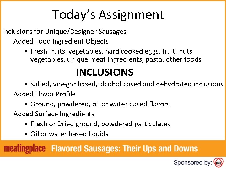 Today’s Assignment Inclusions for Unique/Designer Sausages Added Food Ingredient Objects • Fresh fruits, vegetables,