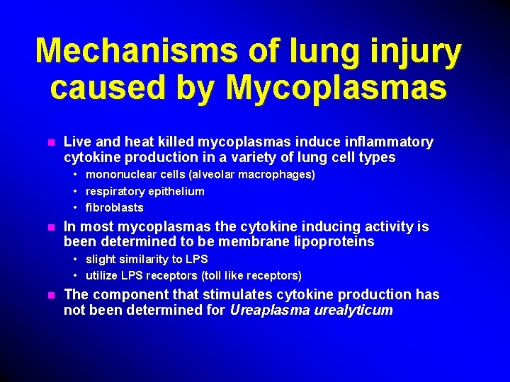 Mechanisms of lung injury caused by Mycoplasmas n Live and heat killed mycoplasmas induce