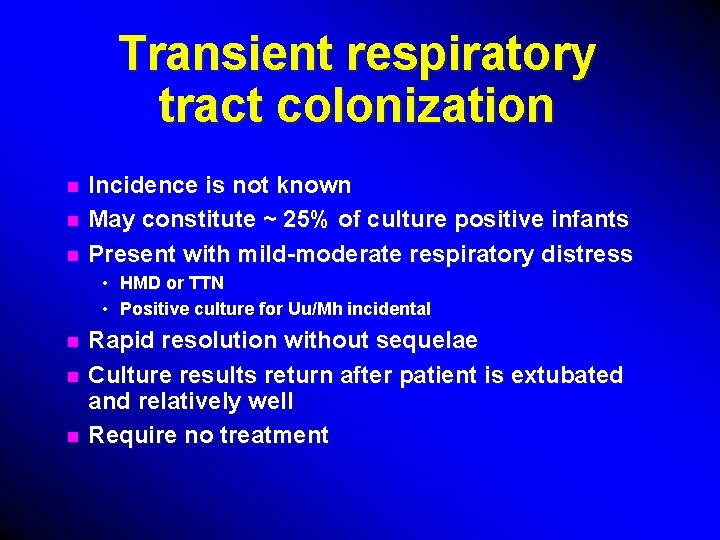 Transient respiratory tract colonization n Incidence is not known May constitute ~ 25% of