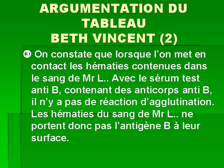 ARGUMENTATION DU TABLEAU BETH VINCENT (2) On constate que lorsque l’on met en contact