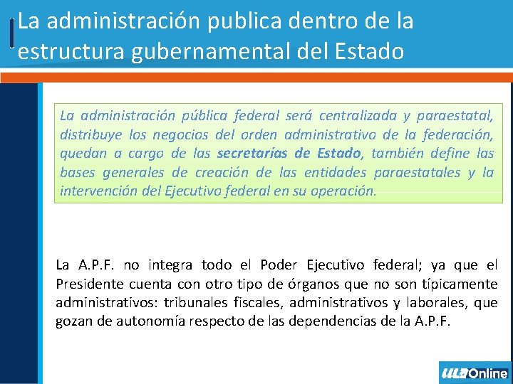 La administración publica dentro de la estructura gubernamental del Estado La administración pública federal