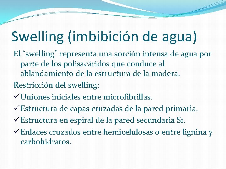 Swelling (imbibición de agua) El “swelling” representa una sorción intensa de agua por parte