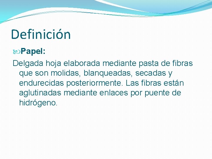 Definición Papel: Delgada hoja elaborada mediante pasta de fibras que son molidas, blanqueadas, secadas