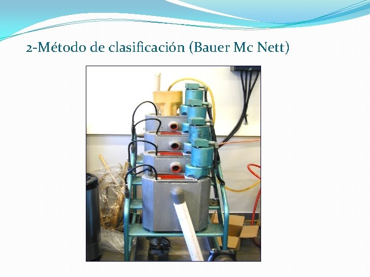 2 -Método de clasificación (Bauer Mc Nett) 