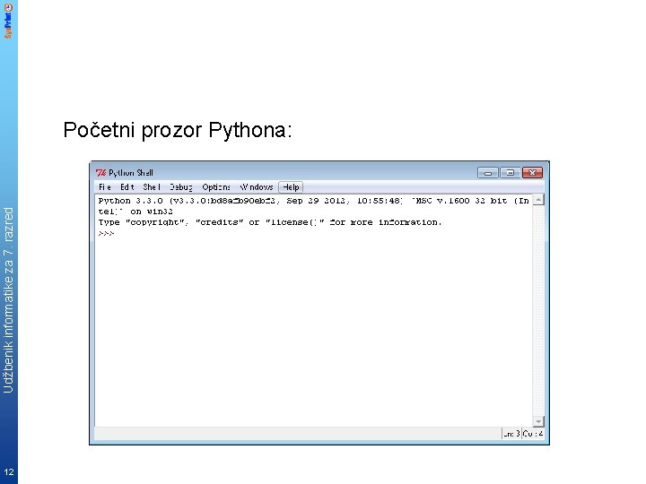 Udžbenik informatike za 7. razred Početni prozor Pythona: 12 
