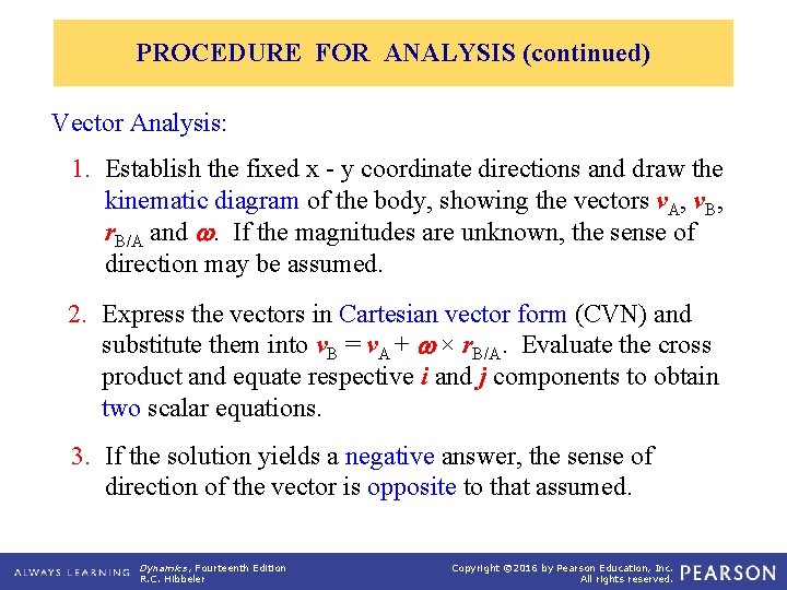 PROCEDURE FOR ANALYSIS (continued) Vector Analysis: 1. Establish the fixed x - y coordinate