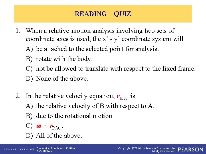 READING QUIZ 1. When a relative-motion analysis involving two sets of coordinate axes is