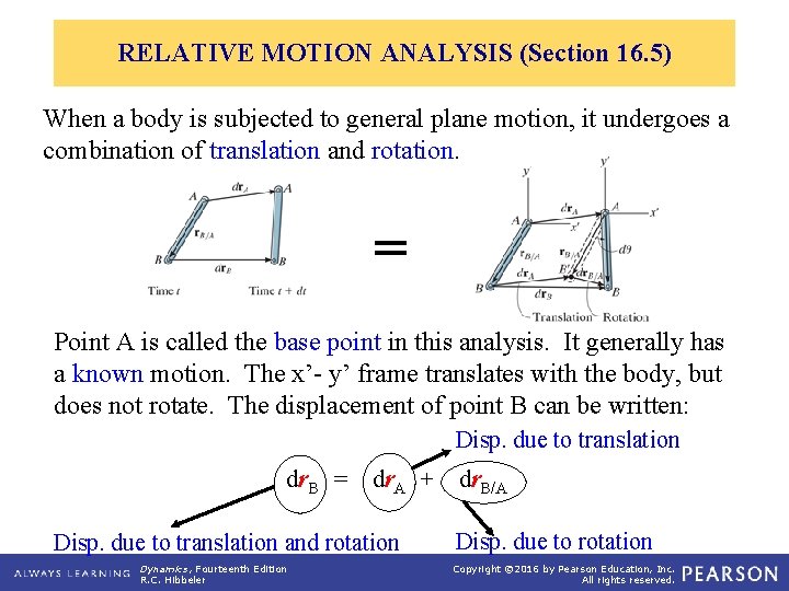 RELATIVE MOTION ANALYSIS (Section 16. 5) When a body is subjected to general plane