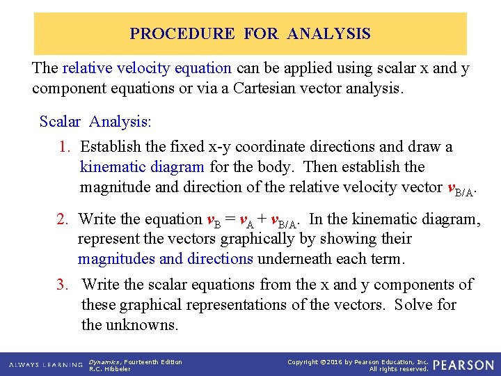 PROCEDURE FOR ANALYSIS The relative velocity equation can be applied using scalar x and