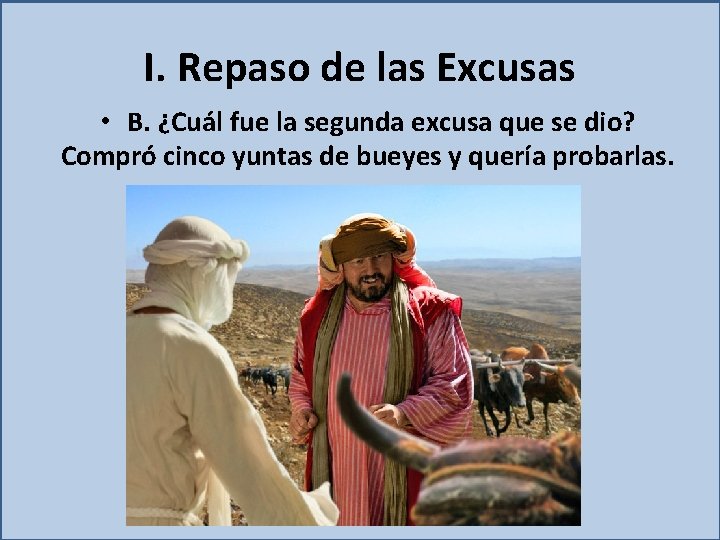 I. Repaso de las Excusas • B. ¿Cuál fue la segunda excusa que se