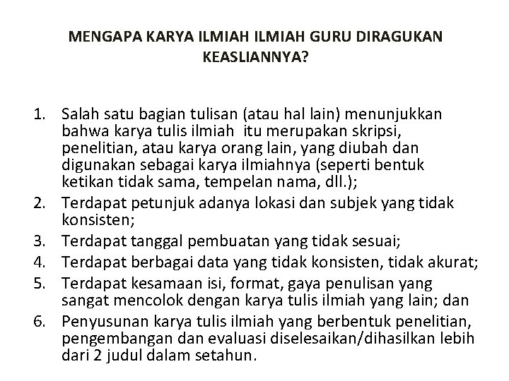 MENGAPA KARYA ILMIAH GURU DIRAGUKAN KEASLIANNYA? 1. Salah satu bagian tulisan (atau hal lain)