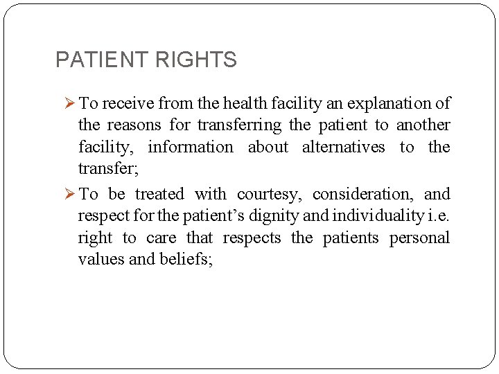 Patients Rights and Responsibilities 1 PATIENT RIGHTS Every