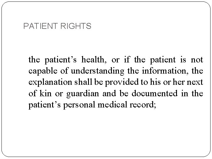 Patients Rights and Responsibilities 1 PATIENT RIGHTS Every
