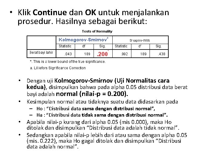  • Klik Continue dan OK untuk menjalankan prosedur. Hasilnya sebagai berikut: • Dengan