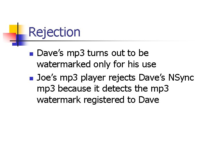 Rejection n n Dave’s mp 3 turns out to be watermarked only for his