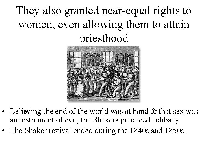 They also granted near-equal rights to women, even allowing them to attain priesthood •