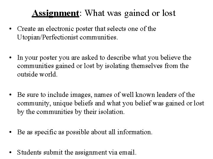 Assignment: What was gained or lost • Create an electronic poster that selects one