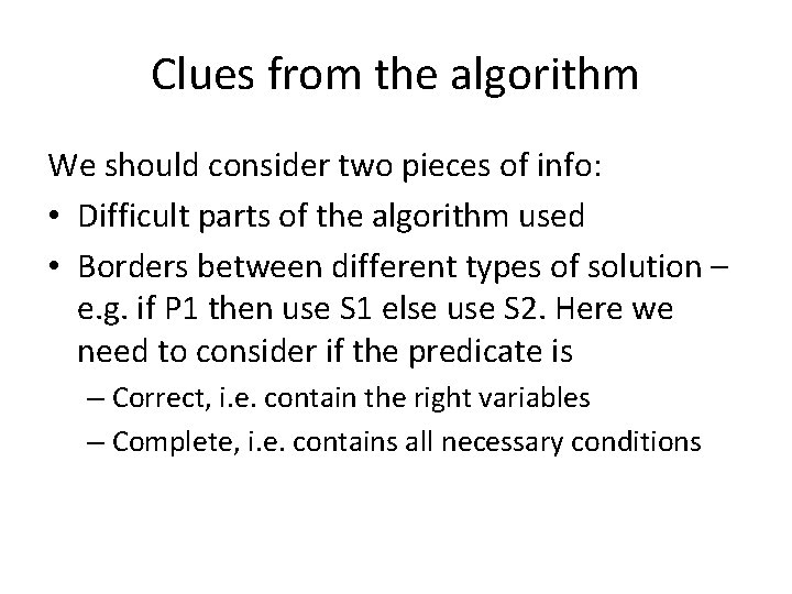 Clues from the algorithm We should consider two pieces of info: • Difficult parts