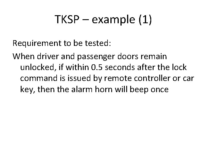 TKSP – example (1) Requirement to be tested: When driver and passenger doors remain