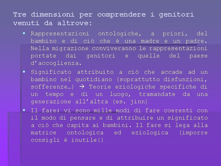 Tre dimensioni per comprendere i genitori venuti da altrove: § Rappresentazioni ontologiche, a priori,