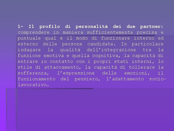 1 - Il profilo di personalità dei due partner: comprendere in maniera sufficientemente precisa