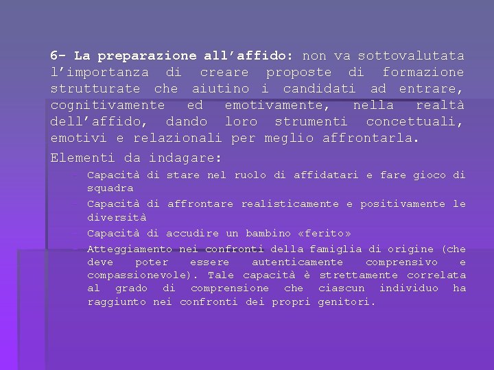 6 - La preparazione all’affido: non va sottovalutata l’importanza di creare proposte di formazione