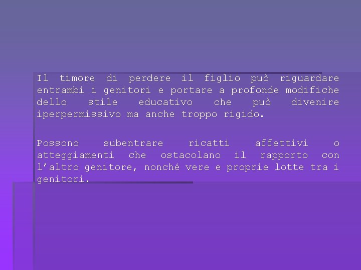 Il timore di perdere il figlio può riguardare entrambi i genitori e portare a