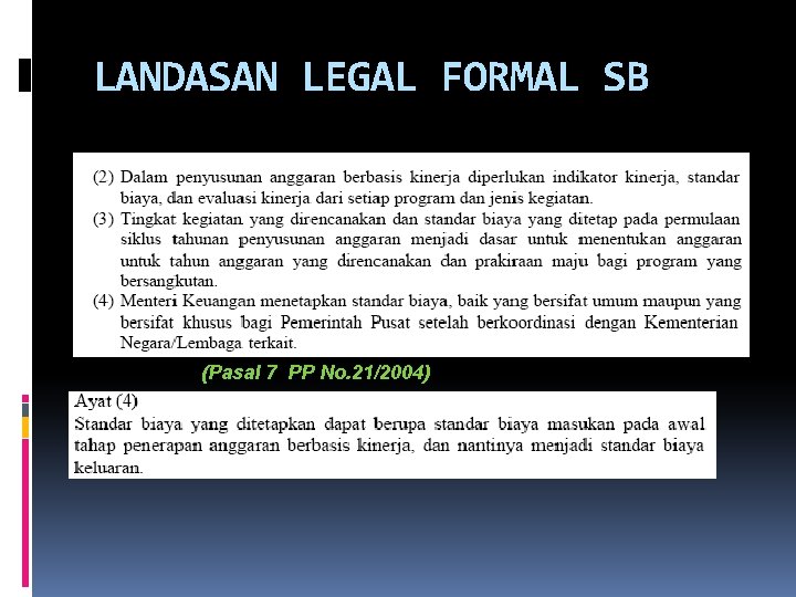 LANDASAN LEGAL FORMAL SB (Pasal 7 PP No. 21/2004) 