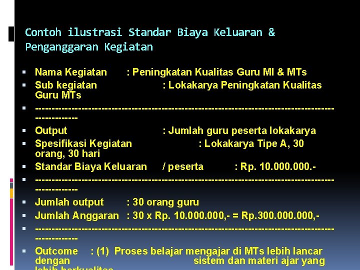 Contoh ilustrasi Standar Biaya Keluaran & Penganggaran Kegiatan Nama Kegiatan : Peningkatan Kualitas Guru