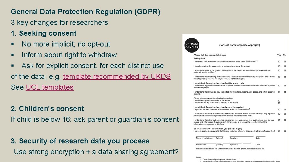 General Data Protection Regulation (GDPR) 3 key changes for researchers 1. Seeking consent §