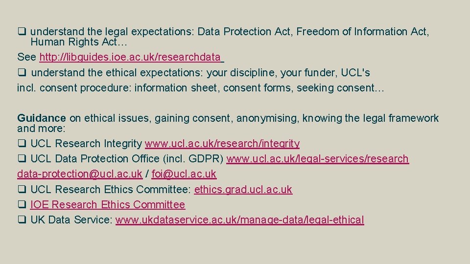 q understand the legal expectations: Data Protection Act, Freedom of Information Act, Human Rights