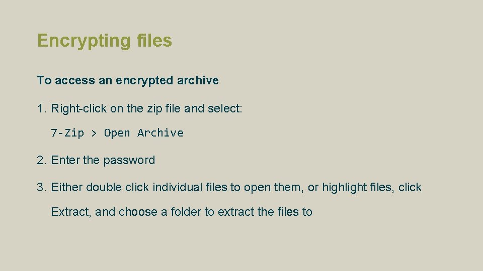 Encrypting files To access an encrypted archive 1. Right-click on the zip file and