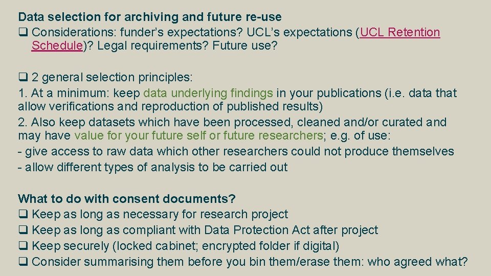 Data selection for archiving and future re-use q Considerations: funder’s expectations? UCL’s expectations (UCL