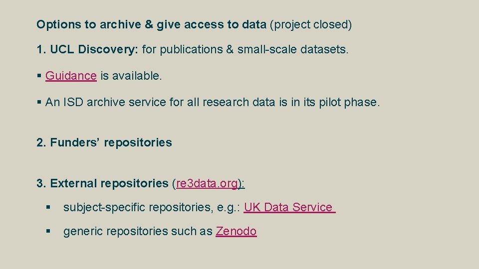 Options to archive & give access to data (project closed) 1. UCL Discovery: for