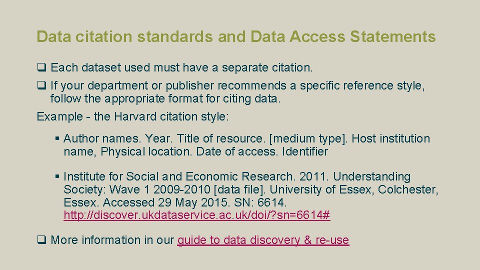 Data citation standards and Data Access Statements q Each dataset used must have a