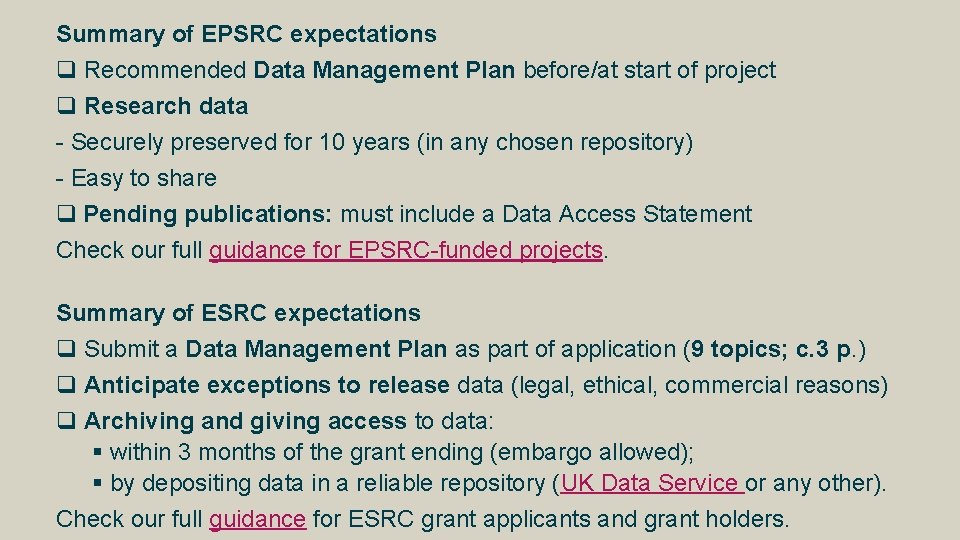 Summary of EPSRC expectations q Recommended Data Management Plan before/at start of project q
