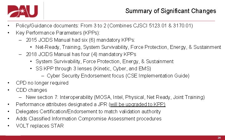 Summary of Significant Changes • • Policy/Guidance documents: From 3 to 2 (Combines CJSCI