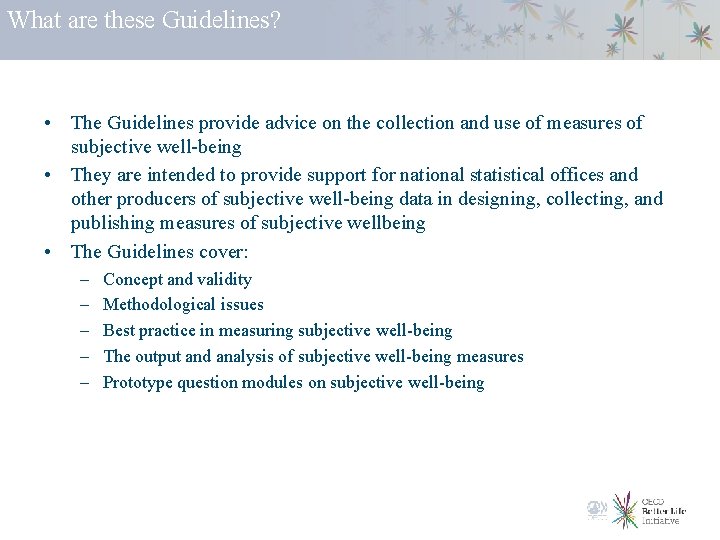 What are these Guidelines? • The Guidelines provide advice on the collection and use