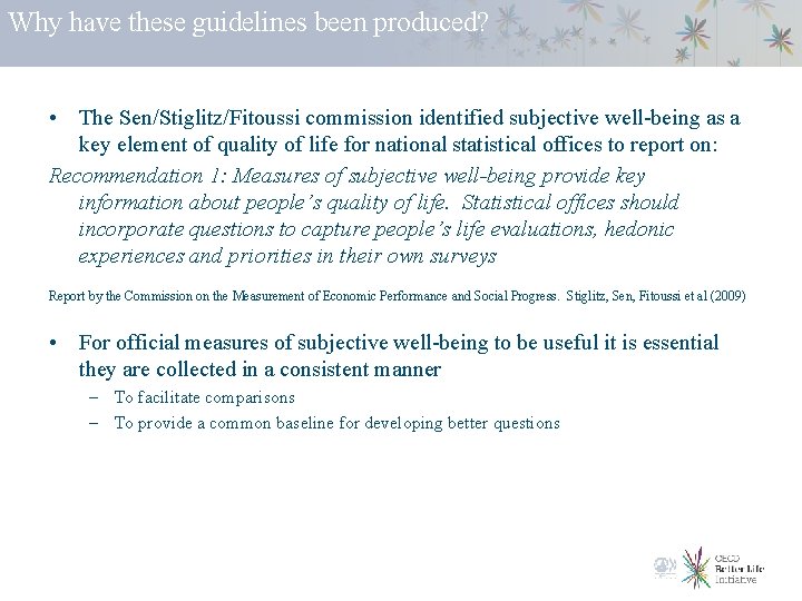 Why have these guidelines been produced? • The Sen/Stiglitz/Fitoussi commission identified subjective well-being as