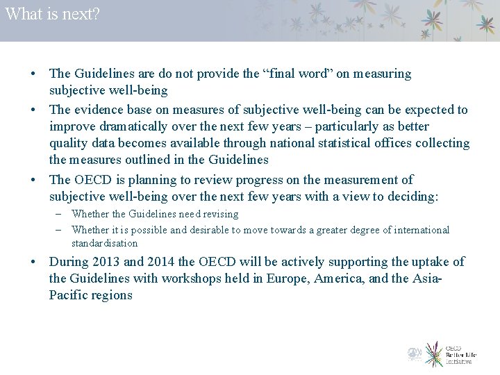 What is next? • The Guidelines are do not provide the “final word” on
