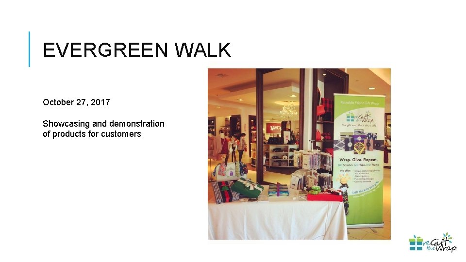 EVERGREEN WALK October 27, 2017 Showcasing and demonstration of products for customers 