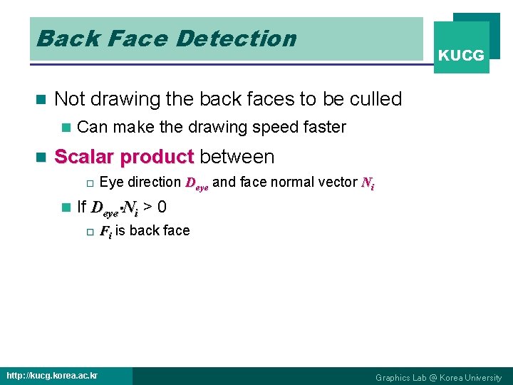 Back Face Detection n Not drawing the back faces to be culled n n