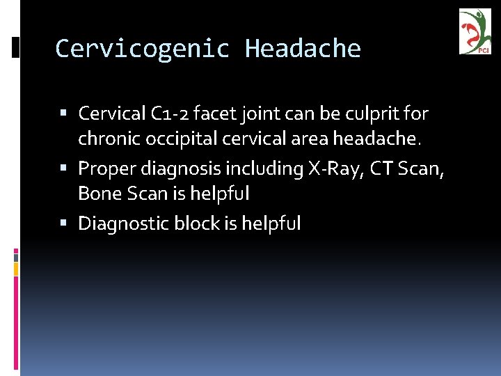 Cervicogenic Headache Cervical C 1 -2 facet joint can be culprit for chronic occipital