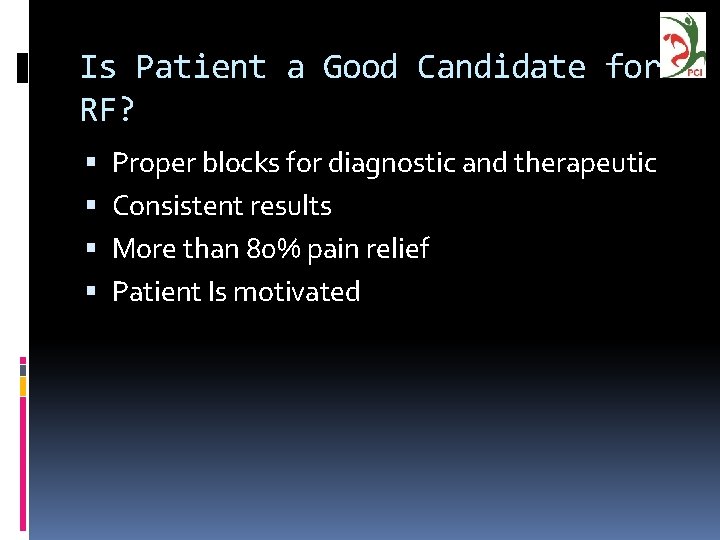 Is Patient a Good Candidate for RF? Proper blocks for diagnostic and therapeutic Consistent