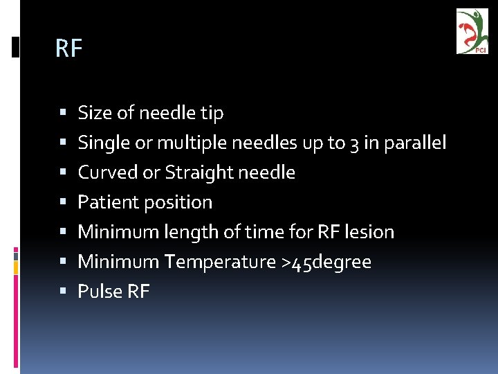 RF Size of needle tip Single or multiple needles up to 3 in parallel