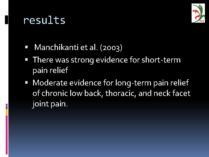 results Manchikanti et al. (2003) There was strong evidence for short-term pain relief Moderate
